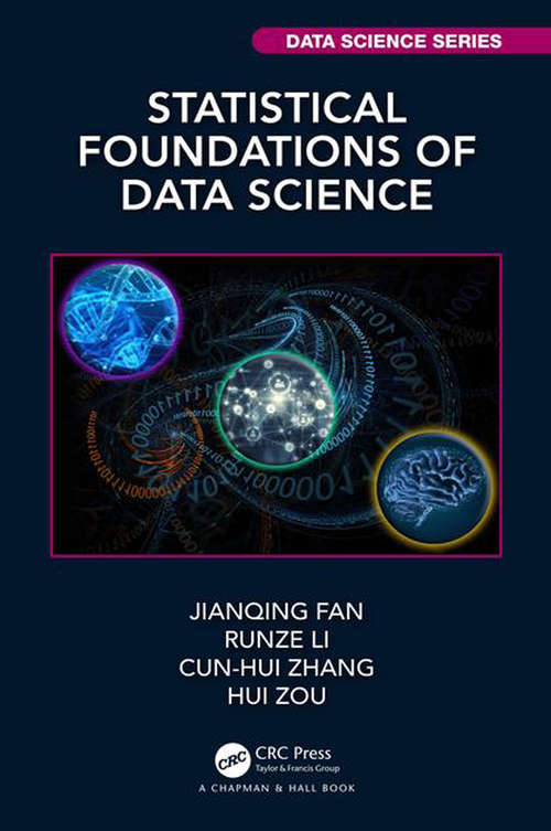 Book cover of Statistical Foundations of Data Science (Chapman & Hall/CRC Data Science Series)