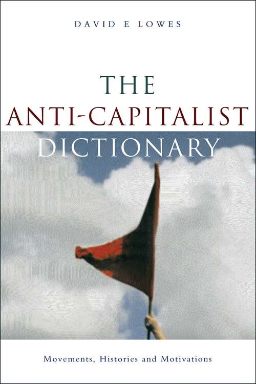 Book cover of The Anti-Capitalist Dictionary: Movements, Histories and Motivations