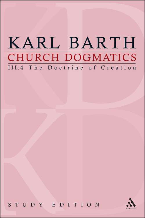 Book cover of Church Dogmatics Study Edition 19: The Doctrine of Creation III.4 Â§ 52-54 (Church Dogmatics)