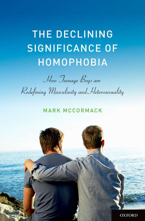 Book cover of The Declining Significance of Homophobia (Sexuality, Identity, and Society)