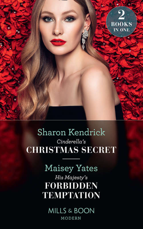 Book cover of Cinderella's Christmas Secret / His Majesty's Forbidden Temptation: Cinderella's Christmas Secret / His Majesty's Forbidden Temptation (ePub edition) (Mills And Boon Modern Ser.)