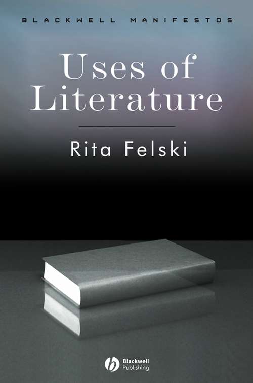 Book cover of Uses of Literature (Wiley-Blackwell Manifestos)