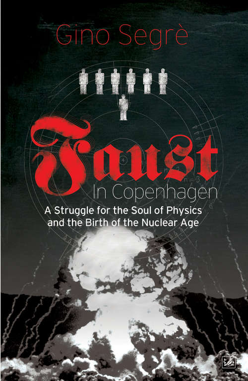 Book cover of Faust In Copenhagen: A Struggle for the Soul of Physics and the Birth of the Nuclear Age