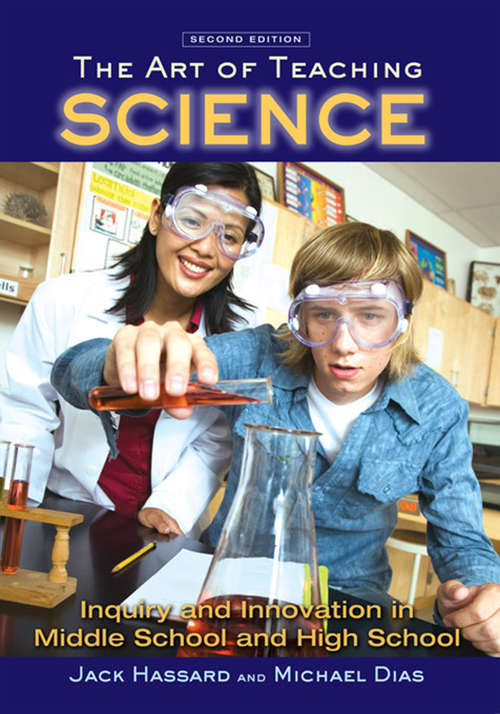 Book cover of The Art of Teaching Science: Inquiry and Innovation in Middle School and High School