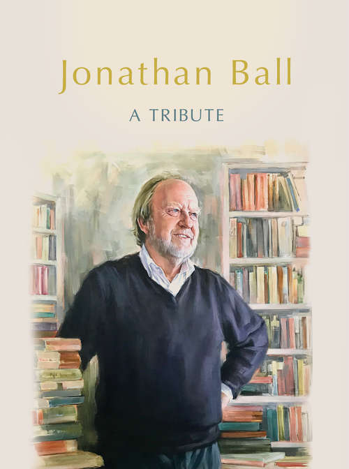 Book cover of Jonathan Ball: A Tribute