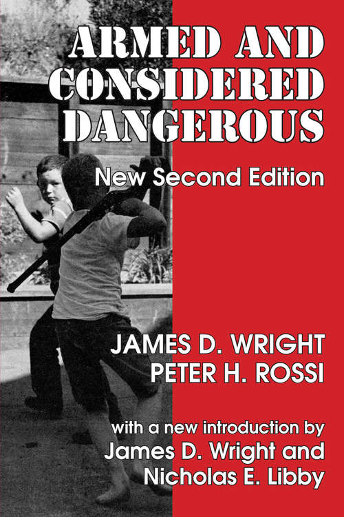 Book cover of Armed and Considered Dangerous: A Survey of Felons and Their Firearms (2)