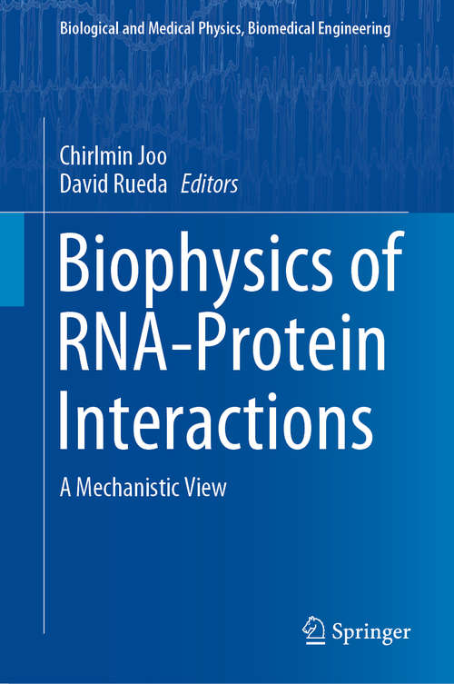 Book cover of Biophysics of RNA-Protein Interactions: A Mechanistic View (1st ed. 2019) (Biological and Medical Physics, Biomedical Engineering)