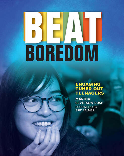 Book cover of Beat Boredom: Engaging Tuned-Out Teenagers