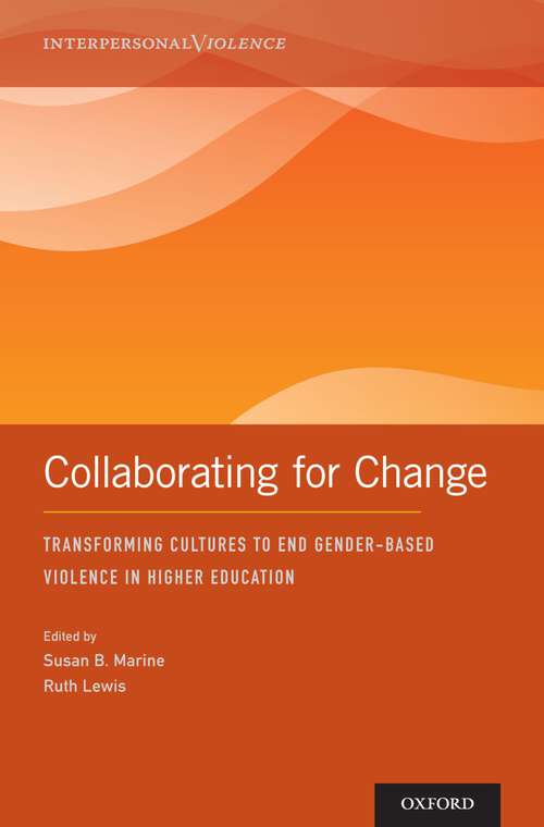Book cover of Collaborating for Change: Transforming Cultures to End Gender-Based Violence in Higher Education (Interpersonal Violence)