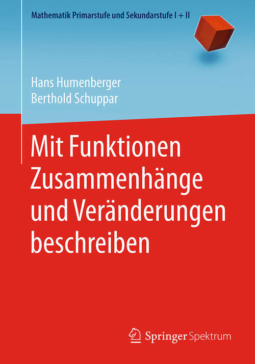 Book cover of Mit Funktionen Zusammenhänge und Veränderungen beschreiben (1. Aufl. 2019) (Mathematik Primarstufe und Sekundarstufe I + II)
