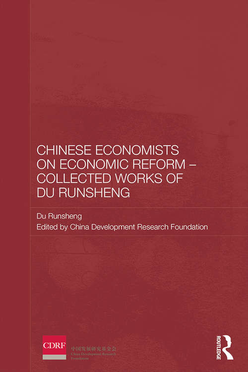 Book cover of Chinese Economists on Economic Reform - Collected Works of Du Runsheng (Routledge Studies on the Chinese Economy)