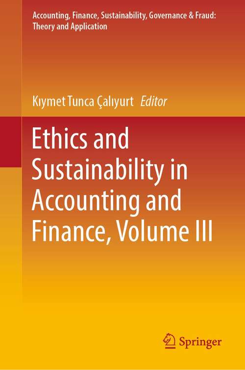 Book cover of Ethics and Sustainability in Accounting and Finance, Volume III (1st ed. 2021) (Accounting, Finance, Sustainability, Governance & Fraud: Theory and Application)