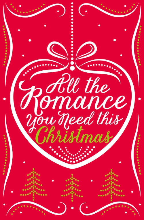 Book cover of All the Romance You Need This Christmas: 5-Book Festive Collection (ePub edition)