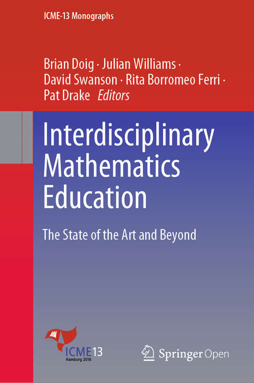 Book cover of Interdisciplinary Mathematics Education: The State of the Art and Beyond (1st ed. 2019) (ICME-13 Monographs)