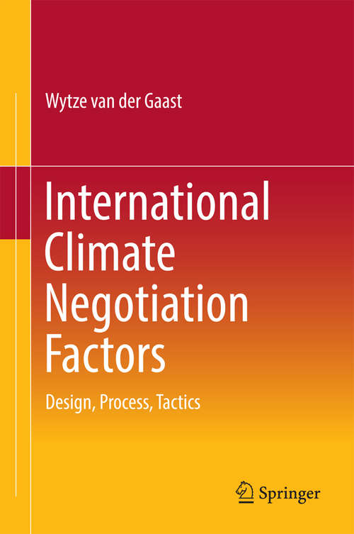 Book cover of International Climate Negotiation Factors: Design, Process, Tactics