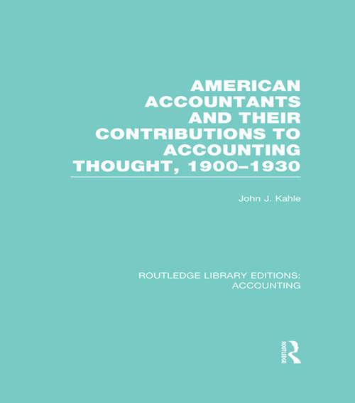 Book cover of American Accountants and Their Contributions to Accounting Thought: 1900-1930 (Routledge Library Editions: Accounting)