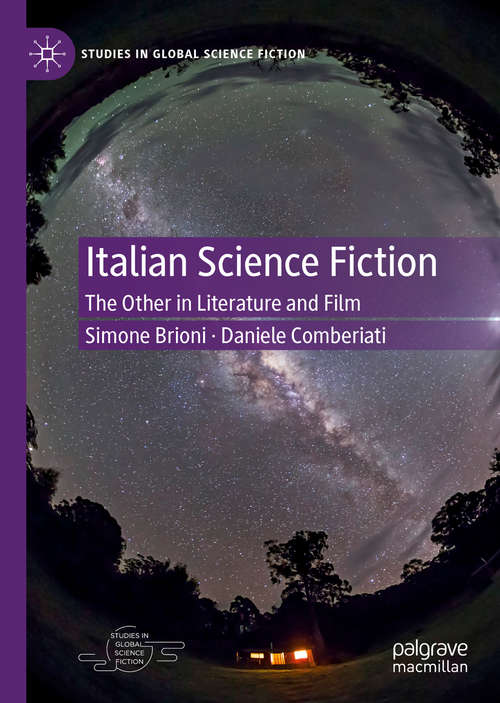 Book cover of Italian Science Fiction: The Other in Literature and Film (1st ed. 2019) (Studies in Global Science Fiction)