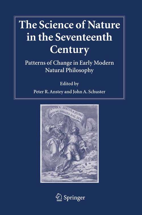 Book cover of The Science of Nature in the Seventeenth Century: Patterns of Change in Early Modern Natural Philosophy (2005) (Studies in History and Philosophy of Science #19)