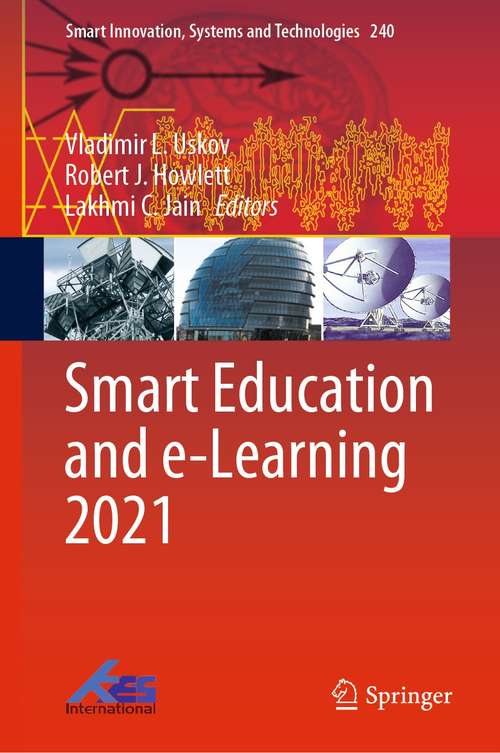 Book cover of Smart Education and e-Learning 2021 (1st ed. 2021) (Smart Innovation, Systems and Technologies #240)