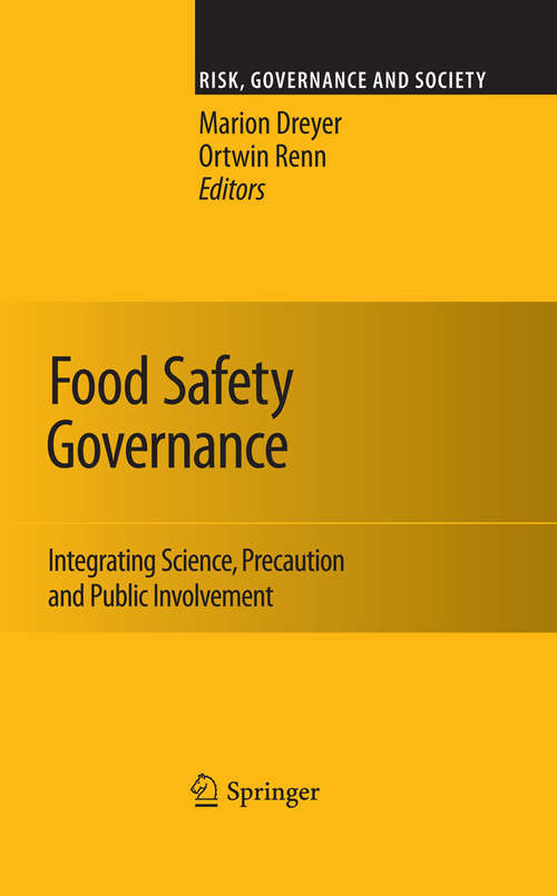 Book cover of Food Safety Governance: Integrating Science, Precaution and Public Involvement (2009) (Risk, Governance and Society #15)