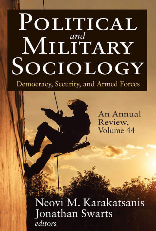 Book cover of Political and Military Sociology, an Annual Review: Volume 44, Democracy, Security, and Armed Forces (Political And Military Sociology Ser.)