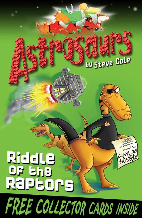 Book cover of Astrosaurs 1: Riddle Of The Raptors; The Hatching Horror; The Seas Of Doom; The Mind-swap Menace (Astrosaurs #1)