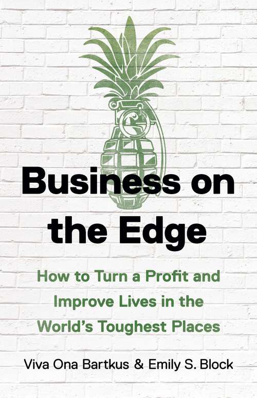 Book cover of Business on the Edge: How to Turn a Profit and Improve Lives in the World's Toughest Places