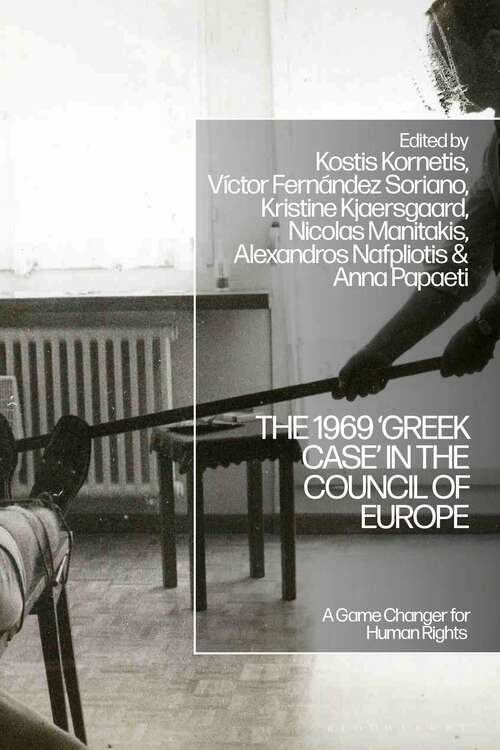 Book cover of The 1969 ‘Greek Case’ in the Council of Europe: A Game Changer for Human Rights