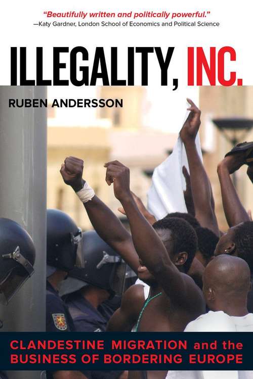 Book cover of Illegality, Inc.: Clandestine Migration and the Business of Bordering Europe (PDF)