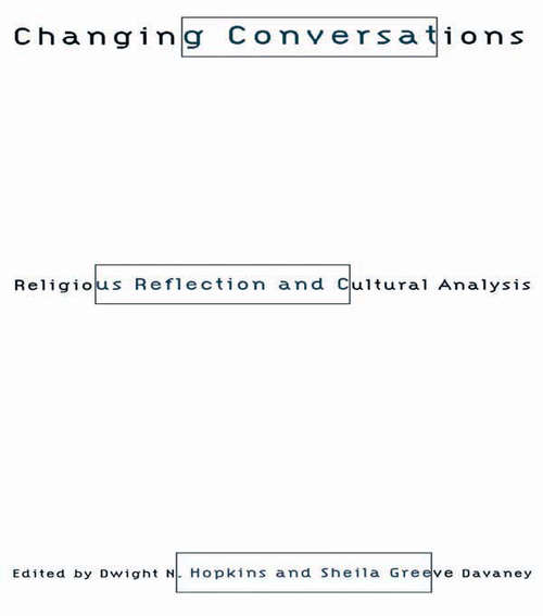 Book cover of Changing Conversations: Cultural Analysis and Religious Reflection