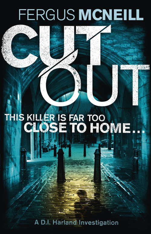 Book cover of Cut Out: A gripping thriller about a neighbour who goes too far ... (DI Harland #3)