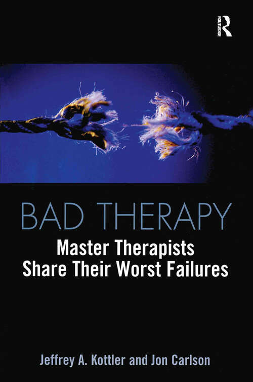 Book cover of Bad Therapy: Master Therapists Share Their Worst Failures