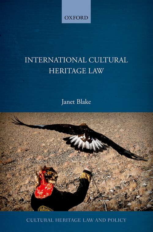 Book cover of International Cultural Heritage Law (Cultural Heritage Law and Policy)