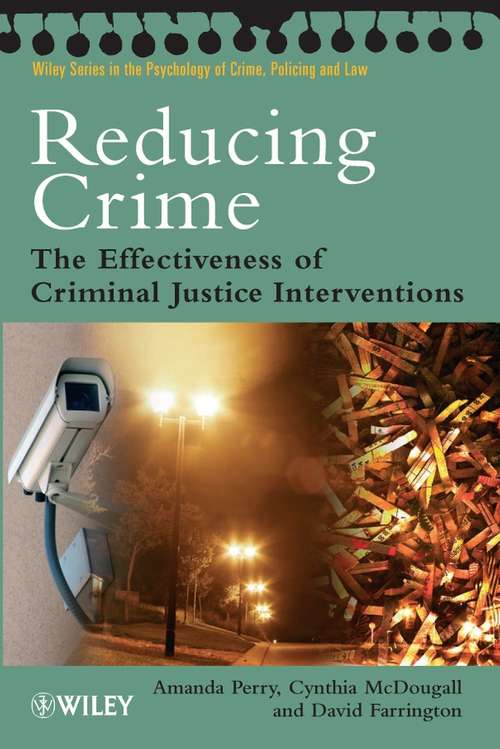 Book cover of Reducing Crime: The Effectiveness of Criminal Justice Interventions (Wiley Series in Psychology of Crime, Policing and Law)