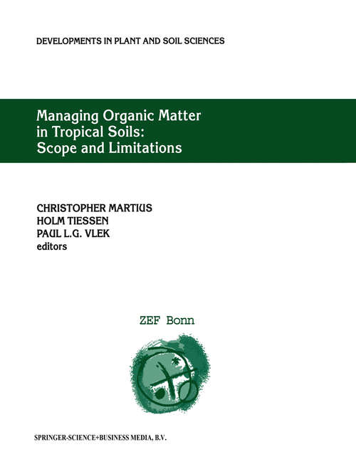 Book cover of Managing Organic Matter in Tropical Soils: Proceedings of a Workshop organized by the Center for Development Research at the University of Bonn (ZEF Bonn) — Germany, 7–10 June, 1999 (2001) (Developments in Plant and Soil Sciences #93)