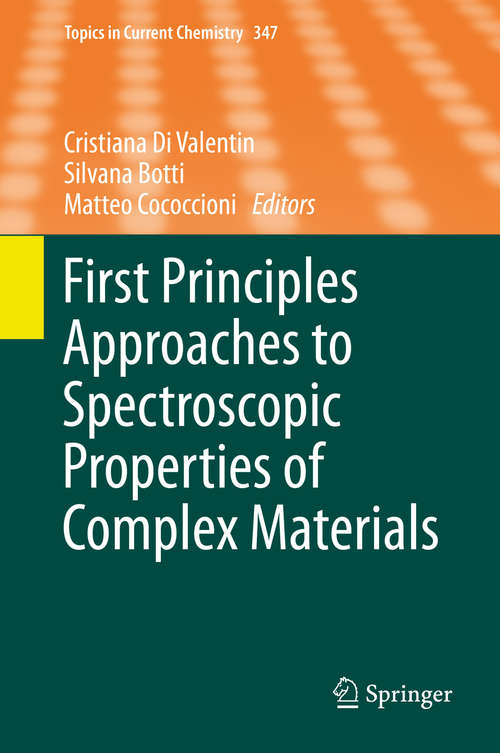 Book cover of First Principles Approaches to Spectroscopic Properties of Complex Materials (2014) (Topics in Current Chemistry #347)