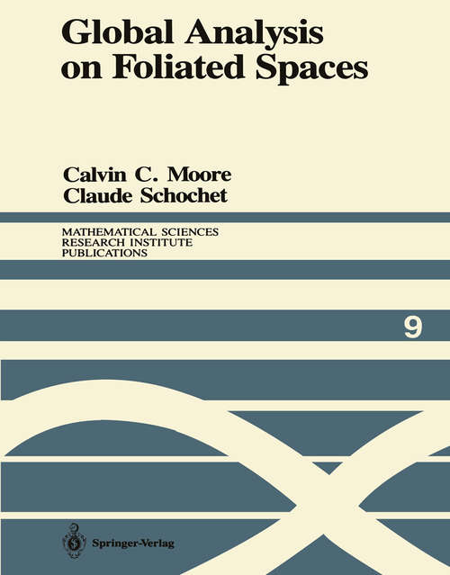 Book cover of Global Analysis on Foliated Spaces (1988) (Mathematical Sciences Research Institute Publications #9)