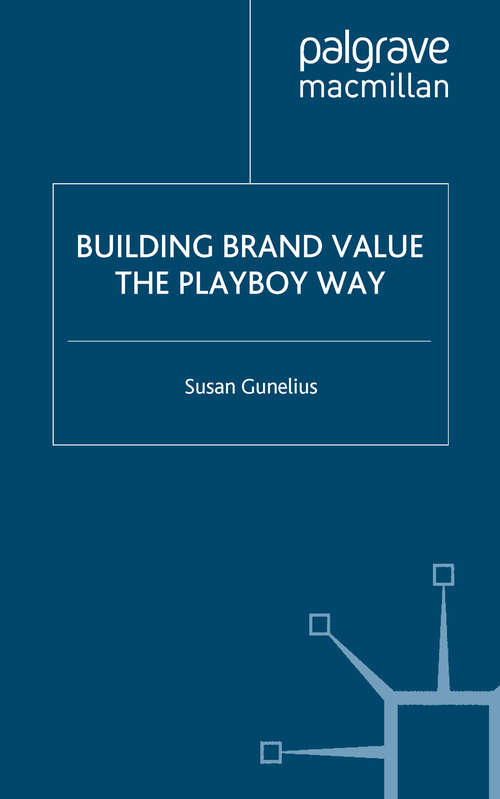 Book cover of Building Brand Value the Playboy Way (2009)