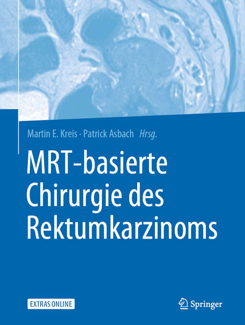 Book cover of MRT-basierte Chirurgie des Rektumkarzinoms (1. Aufl. 2020)