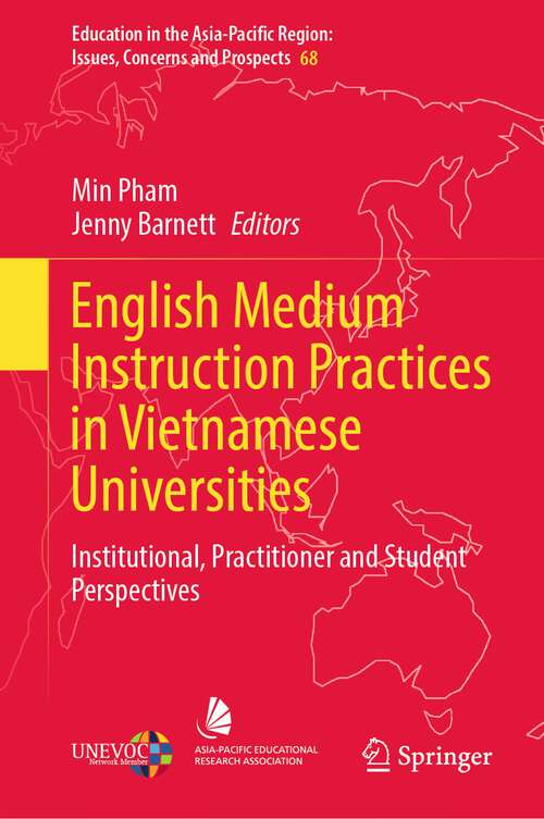 Book cover of English Medium Instruction Practices in Vietnamese Universities: Institutional, Practitioner and Student Perspectives (1st ed. 2022) (Education in the Asia-Pacific Region: Issues, Concerns and Prospects #68)