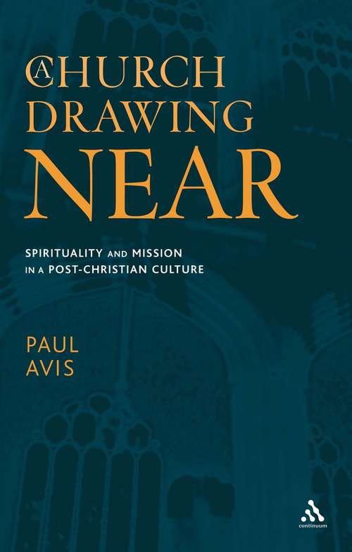 Book cover of A Church Drawing Near: Spirituality and Mission in a Post-Christian Culture