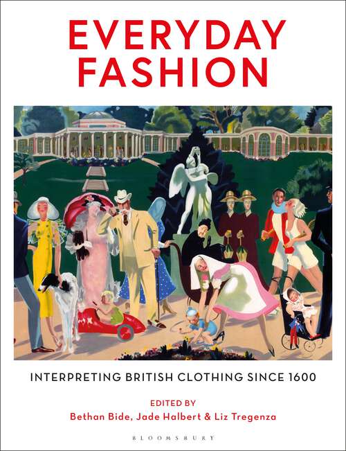Book cover of Everyday Fashion: Interpreting British Clothing Since 1600