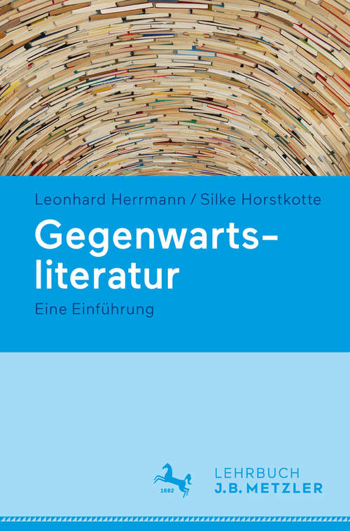 Book cover of Gegenwartsliteratur: Eine Einführung (1. Aufl. 2016)