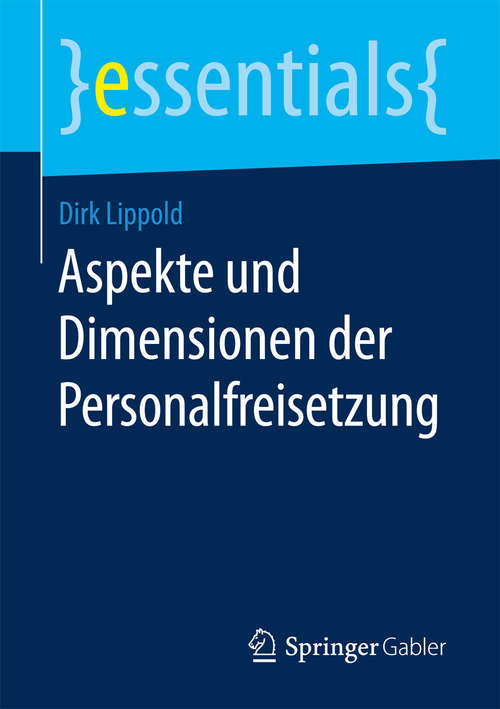 Book cover of Aspekte und Dimensionen der Personalfreisetzung (1. Aufl. 2017) (essentials)