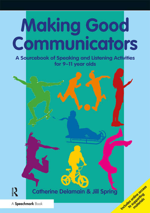 Book cover of Making Good Communicators: A Sourcebook of Speaking and Listening Activities for 9-11 Year Olds (The Good Communication Pathway)