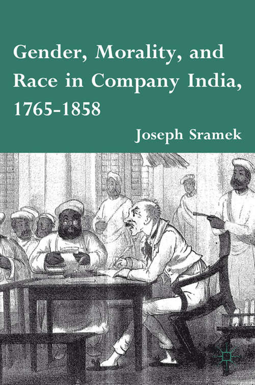 Book cover of Gender, Morality, and Race in Company India, 1765-1858 (2011)