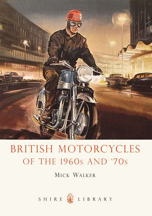 Book cover of British Motorcycles of the 1960s and ’70s (Shire Library #654)