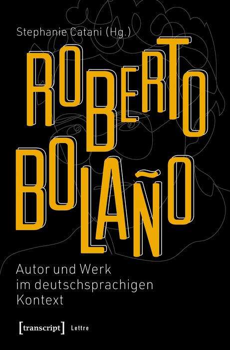 Book cover of Roberto Bolaño: Autor und Werk im deutschsprachigen Kontext (Lettre)