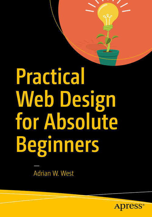 Book cover of Practical Web Design for Absolute Beginners (1st ed.)