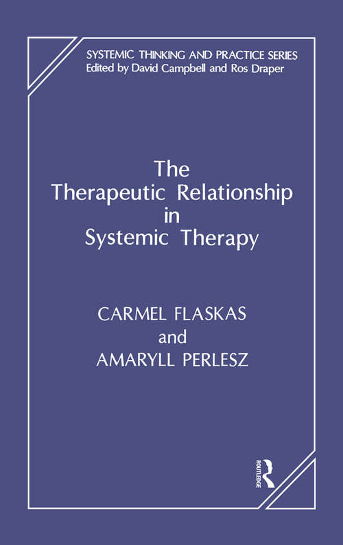 Book cover of The Therapeutic Relationship in Systemic Therapy (The Systemic Thinking and Practice Series)